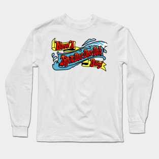 Zip A Dee Doo Dah Long Sleeve T-Shirt